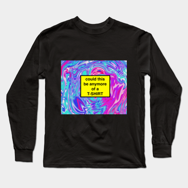 could this be any more of a shirt